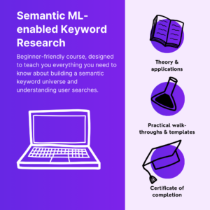 Semantic ML-enabled Keyword Research Course by Lazarina Stoy.