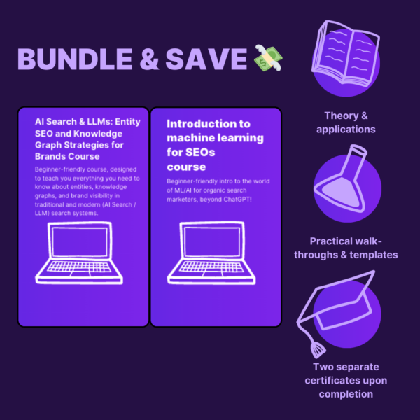 Course Bundle: Introduction to ML for SEOs + AI Search & LLM Entity SEO – 2 Courses